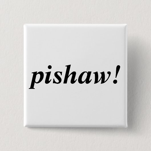 pishaw! vierkante button 5,1 cm (Voorkant)