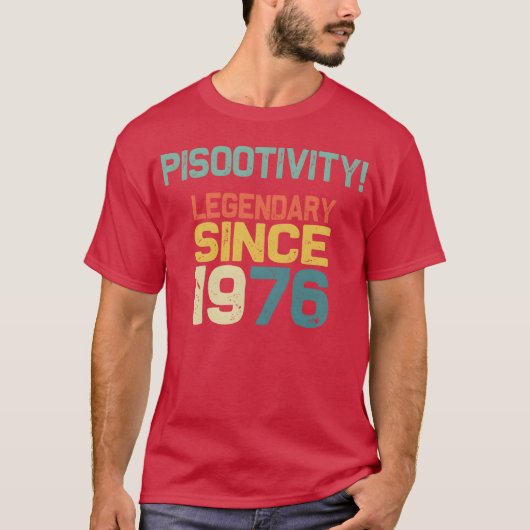Pisootivity Lengendary since 1976 70s funny family T-shirt (Voorkant)