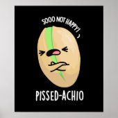 Pissed-achio Grappige Pistache Pun Donker BG Poster (Voorkant)