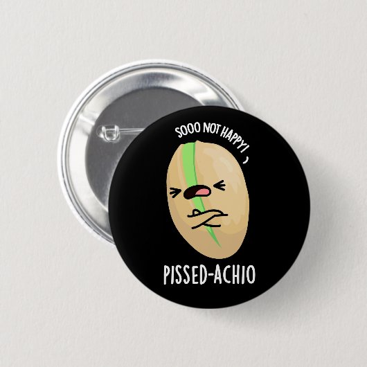 Pissed-achio Grappige Pistache Pun Donker BG Ronde Button 5,7 Cm (Voorkant /achterkant)