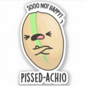 Pissed-achio Grappige Pistache Pun Sticker (Voorkant)