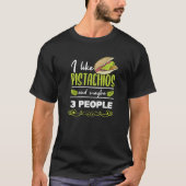 Pistachio Day I like pistachios and 3 people Nuts T-shirt (Voorkant)