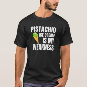 Pistachio Ice Cream is mijn zwakte T-shirt