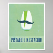 Pistachio Mustachio Poster (Voorkant)