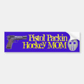 Pistol Packin Hockey Mam! Bumpersticker (Voorkant)