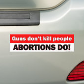 Pistolen doden geen mensen, abortussen doen dat -  bumpersticker (Op auto)