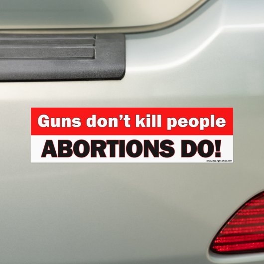 Pistolen doden geen mensen, abortussen doen dat - bumpersticker (Op auto)