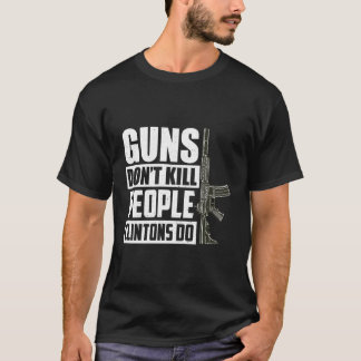 Pistolen doden geen mensen Clintons doen conservat T-shirt