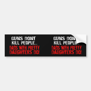 Pistolen doden geen mensen, grappige vader/dochter bumpersticker