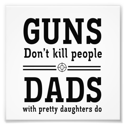 Pistolen doden geen mensen, jongens met  dochter foto afdruk (Voorkant)