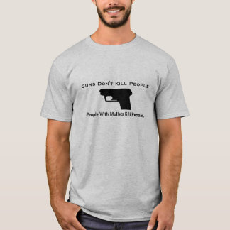 Pistolen doden geen mensen, mensen met Mullet... T-shirt
