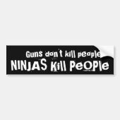 Pistolen doden geen mensen, NINJAS Kill Mensen Bumpersticker (Voorkant)