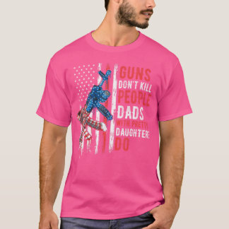 Pistolen doden geen mensen papa's met  dochters t-shirt