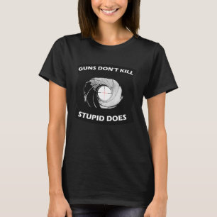 Pistolen doden geen stommeling doet het originele  t-shirt