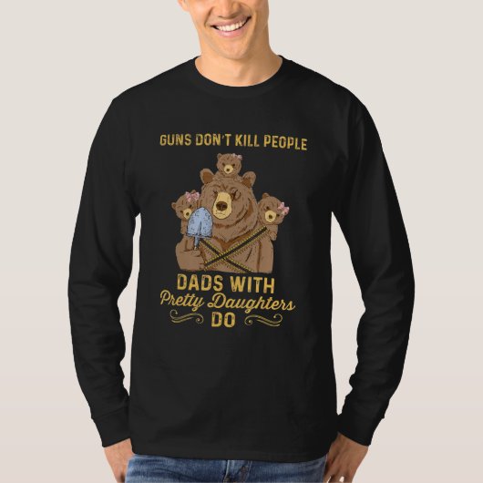 Pistolen doden mensen met dochters D T-shirt (Voorkant)