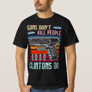 Pistolen doden mensen niet die Clintons doen - Con T-shirt