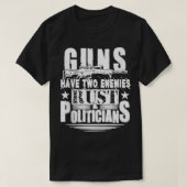 Pistolen hebben twee vijandelijkheden en politici  t-shirt (Design voorkant)