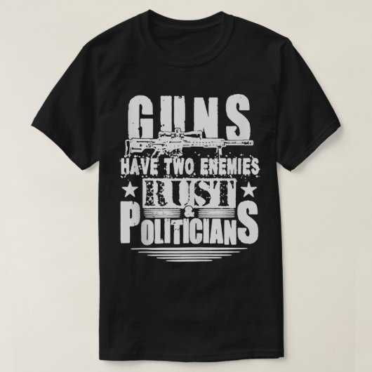 Pistolen hebben twee vijandelijkheden en politici  t-shirt (Design voorkant)