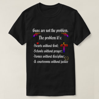 Pistolen zijn niet het probleem. Harten zonder GOD T-shirt