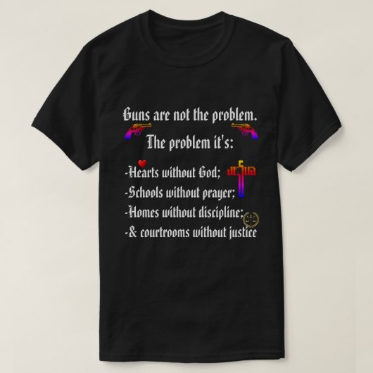 Pistolen zijn niet het probleem. Harten zonder GOD T-shirt (Design voorkant)