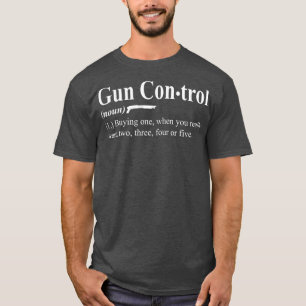 Pistool Control Definition Funny Gift Pistool Owne T-shirt