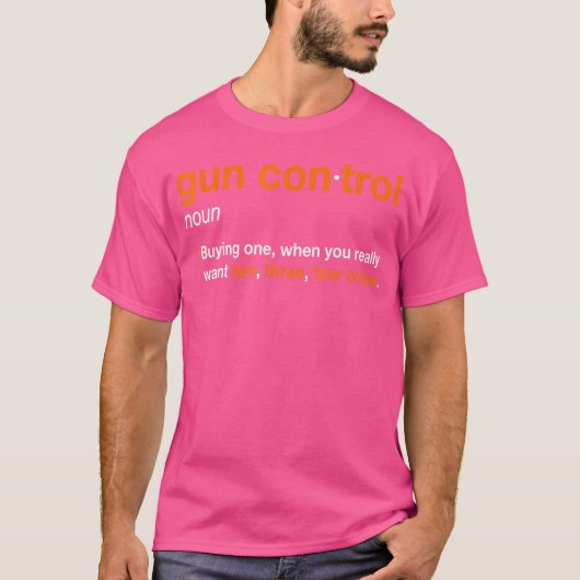 Pistool Control Definition Funny Pistool Gezegde a T-shirt (Voorkant)