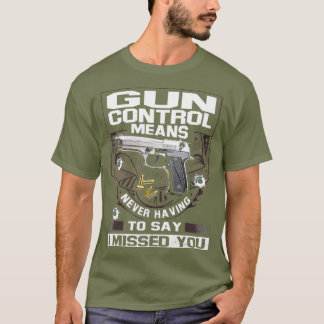 Pistool controle betekent nooit hoeven te zeggen d t-shirt