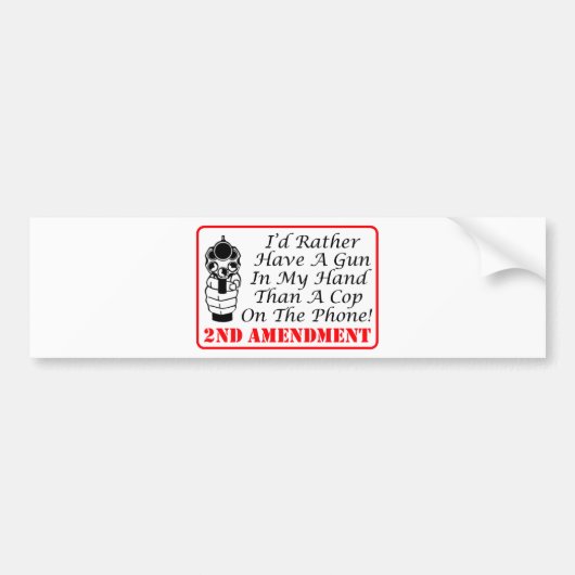 Pistool in mijn hand dan een agent aan de telefoon bumpersticker (Voorkant)