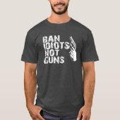 Pistool-shirt voor crool - Ban Idiots, geen pistol T-shirt (Voorkant)