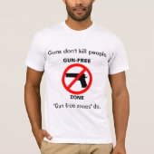 Pistool vrije zones mensen doden t-shirt (Voorkant)