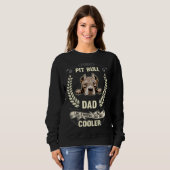 Pit Bull Dad Like A Normal Dad Only Cooler  Dog Ow Trui (Voorkant volledig)