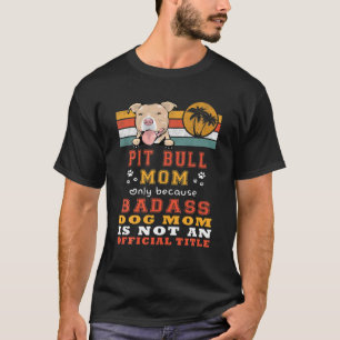 Pit Bull Dog Mam Retro Funny Mama Puppy Do T-shirt
