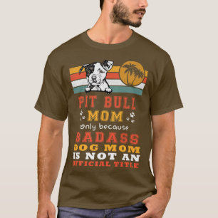 Pit Bull Dog Mam Retro  Funny Mama Puppy Do T-shirt