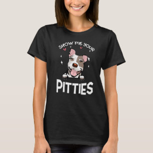 Pit Bull Dog Show me je pitties T-shirt