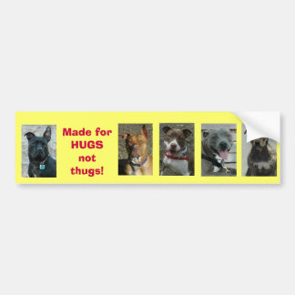 Pit Bull: Gemaakt voor Hugs, geen misdadigers. Bumpersticker