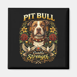 Pit Bull: Gentle Strength Magneet