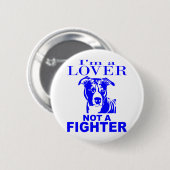 PIT BULL LOVER NIET EEN FIGHTER RONDE BUTTON 5,7 CM (Voorkant /achterkant)