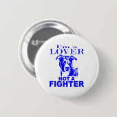 PIT BULL LOVER NIET EEN FIGHTER RONDE BUTTON 5,7 CM (Voorkant /achterkant)
