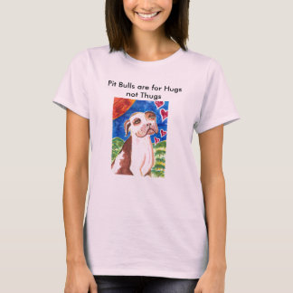 Pit Bulls is bedoeld voor Hugs niet Thugs T-shirt