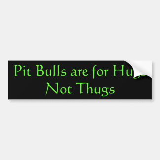 Pit Bulls is voor Hugs Bumpersticker