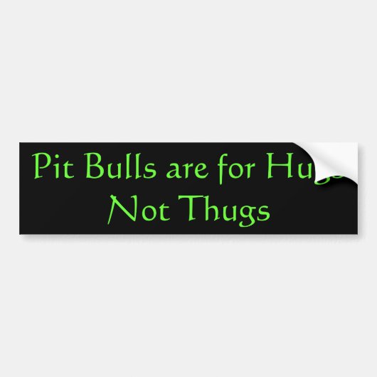 Pit Bulls is voor Hugs Bumpersticker (Voorkant)