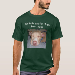 Pit Bulls is voor Hugs Not Thugs T-shirt