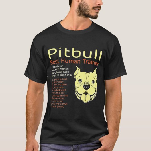 Pitbull Best Human Trainer zal alle mensen trainen T-shirt (Voorkant)