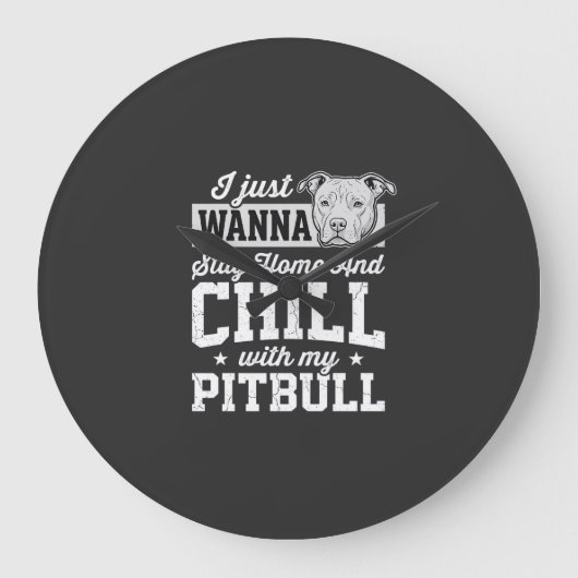 Pitbull Blijf Thuis En Ontspan Design Grote Klok (Voorkant)