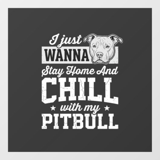 Pitbull Blijf Thuis En Ontspan Design Raamsticker (Vel)
