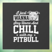 Pitbull Blijf Thuis En Ontspan Design Raamsticker (Vel 3)