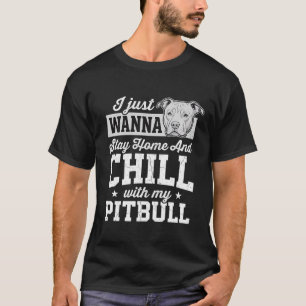 Pitbull Blijf Thuis En Ontspan Design T-shirt