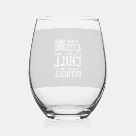 Pitbull Blijf Thuis En Ontspan Design Wijnglas Zonder Voet (Voorkant)