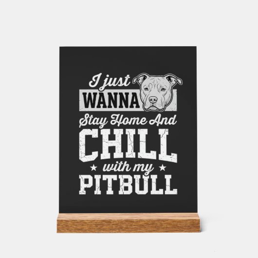 Pitbull Blijf Thuis En Relax Design Acryl Bord (Voorkant)