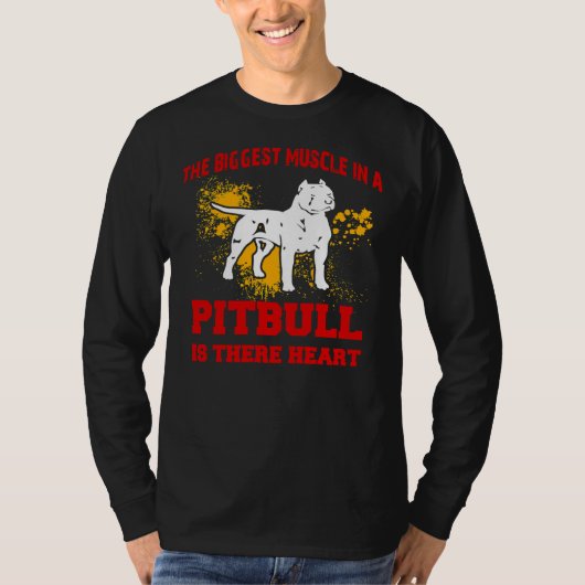 Pitbull De grootste spier in een pitbull is hun h T-shirt (Voorkant)